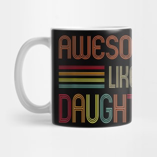 Awesome Like My Daughter Gifts Men Dad Father Fathers Day Mug
